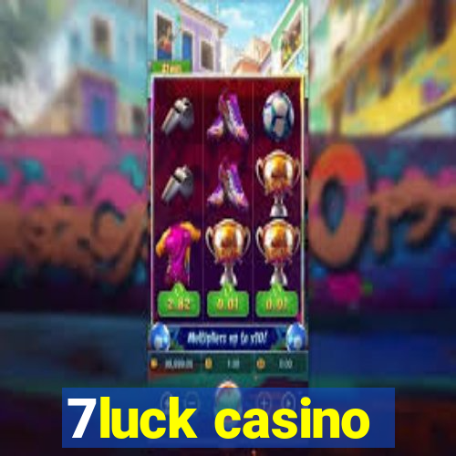 7luck casino